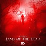 KEPLER – Land Of The Dead