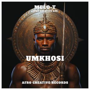 MELO-T, Afro Creative DJs – Umkhosi