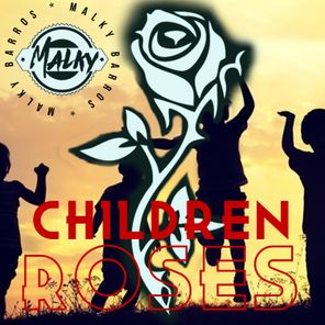 Malky Barros – Children Roses