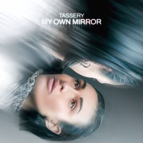 TASSERY – My Own Mirror