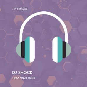 Dj SHocK – Hear Your Name