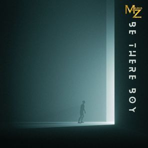 Mario Z – Be There Boy