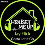 Jay Flick – Gotta Let It Go