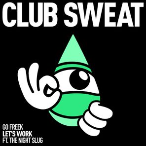 Go Freek, The Night Slug – Let’s Work