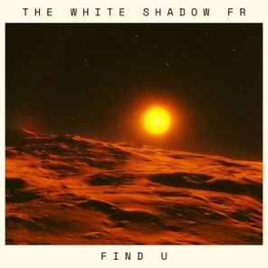 THe WHite SHadow (FR) – Find U