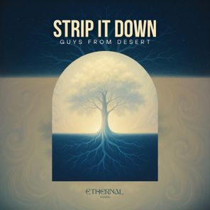 Ethernal Sands, Guys From Desert – Strip It Down