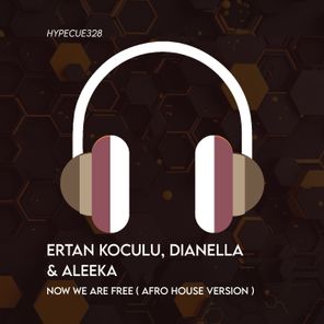 Ertan Koculu, DJ DIANELLA – Now We Are Free ( Afro House Version )