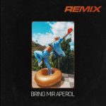 Ben Biron, Dip (IL) – Bring mir Aperol (Ben Biron Remix)