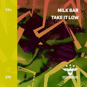 Milk Bar – Take It Low