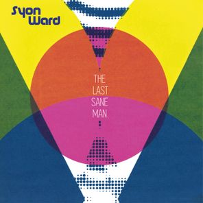 Syon Ward – The Last Sane Man