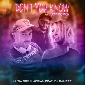 Myra Bro, Adrian – Don’t You Know, Don’t You Know
