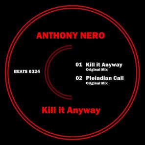 Anthony Nero – Kill It Anyway