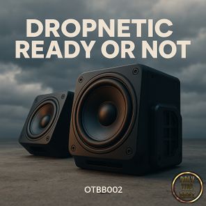 Dropnetic – Ready or Not