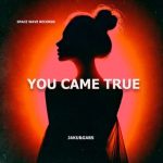 Gabs, Jaku – You Came True