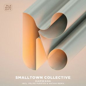 Smalltown Collective, Felipe Puertes – Kamwana