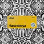MOA’ – Harambeya