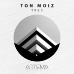 TON MOIZ – Tres