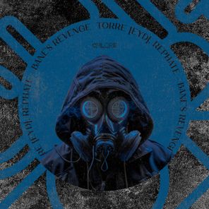 TORRE [EYD], REPHATE – Bane’s Revenge
