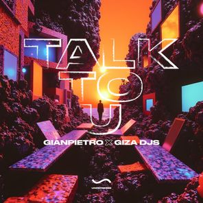Giza Djs, gianpietro – Talk to U