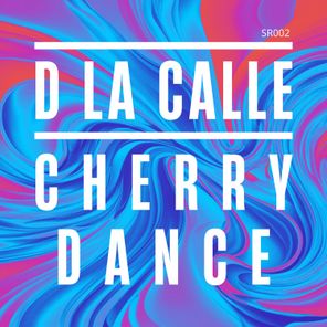 D La Calle – Cherry Dance
