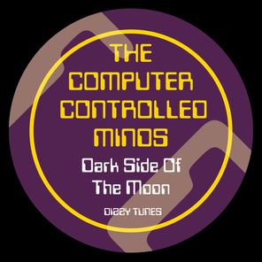 The Computer Controlled Minds – Dark Side of the Moon