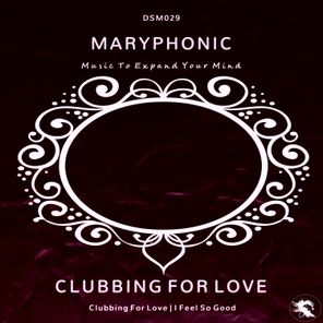 M A R Y P H O N I C – Clubbing For Love