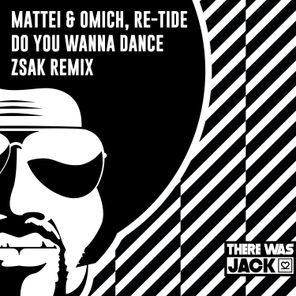 Mattei & Omich, Re-Tide – Do You Wanna Dance (Zsak Extended Remix)