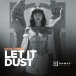 Nana Torres – Let It Dust