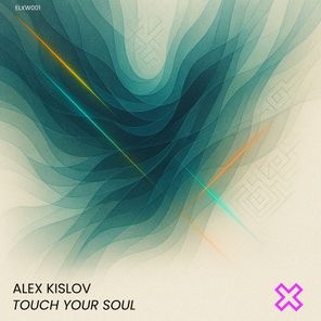 Alex Kislov – Touch Your Soul (Extended Mix)