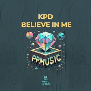 KPD – Believe In Me