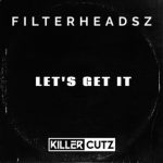 FilterheadsZ – Let’s Get It