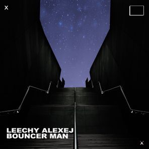 Leechy Alexej – Bouncer Man