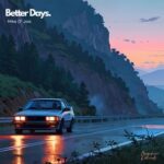 Mike D’ Jais – Better Days