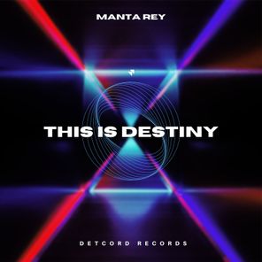 Manta Rey – This Is Destiny