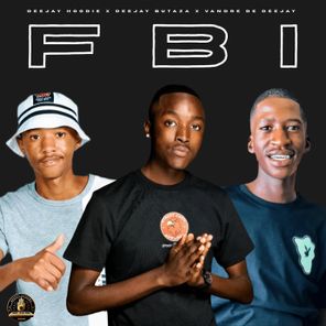Vandre De Deejay, Deejay Butaza – FBI