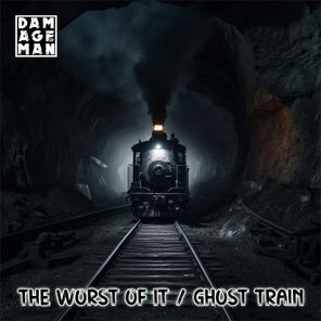 Damageman – The worst of it / Ghost train