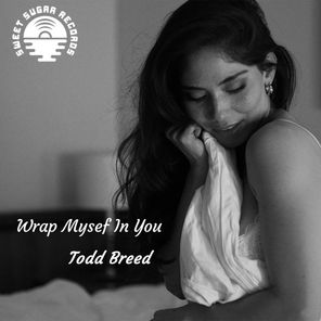 Todd Breed – Wrap Myself in You