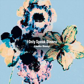 MITMISCHEN, Hello Sasy – I Only Speak Dinero