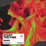 HIWK – Start the Fire