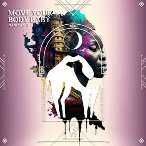 Cafe De Anatolia, Nanika Sol – Move Your Body Baby