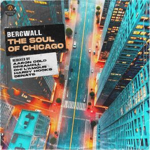 Dreamell, Bergwall – The Soul of Chicago (Remixes)