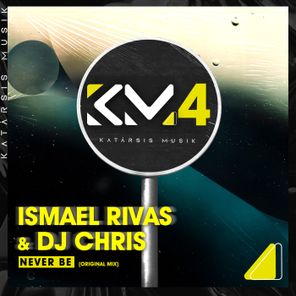 Ismael Rivas, DJ Chris In La Casa – Never Be