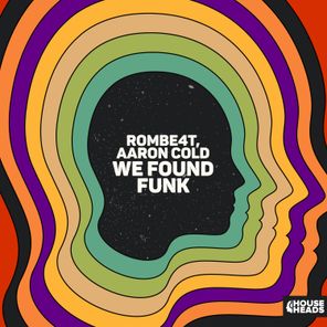 ROMBE4T, Aaron Cold – We Found Funk (Extended Mix)