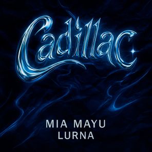 Mia Mayu, lurna – Cadillac