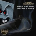 Ego Trippin – Rise of the Whomp Soldier