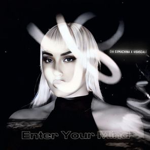 GIA EXMACHINA, Vishscale – ENTER YOUR MIND