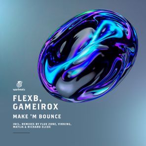Gameirox, Richard Elcox – Make ‘M Bounce (Incl. Remixes by Flux Zone, Virking, Matija & Richard Elcox)