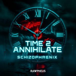 Schizophrenix – Time 2 Annihilate