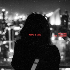 Mave & Zac – Waiting For Tonight