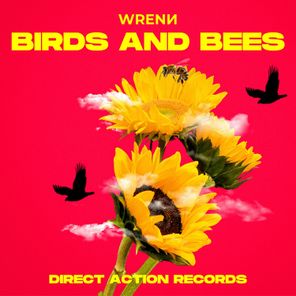 WRENИ – Birds and Bees